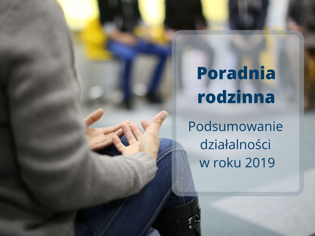 Poradnia rodzinna - podsumowanie działalności w roku 2019